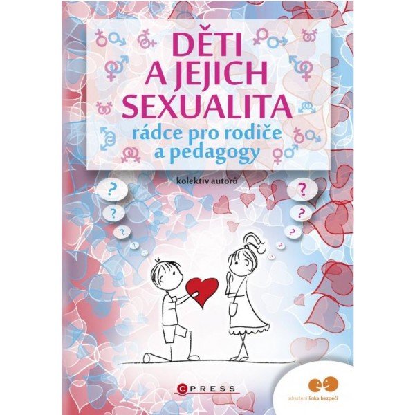CPress Děti a jejich sexualita - rádce pro rodiče a pedagogy
