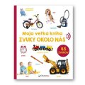 Moja veľká kniha Zvuky okolo nás