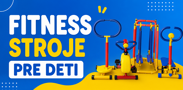 Fitness stroje pre deti
